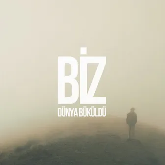 Dünya Büküldü by Biz