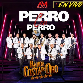 Perro Con Perro (En Vivo) by Banda Costa De Oro