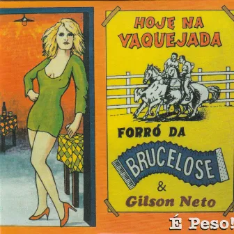 Hoje na Vaquejada É Peso! by Forró da Brucelose & Gilson Neto