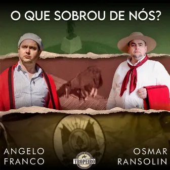 O Que Sobrou de Nós? by Ângelo Franco