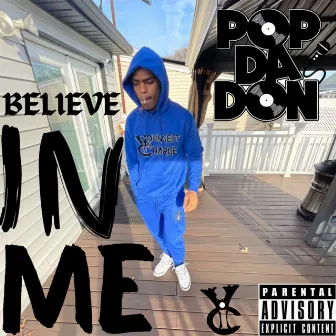 Believe In Me by Pop Da Don