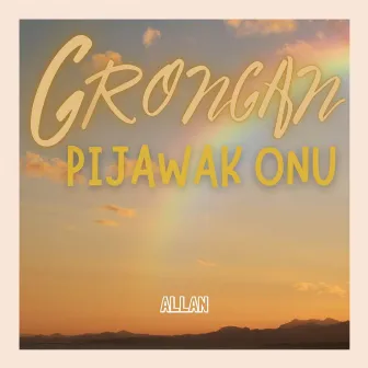 Grongan Pijawak Onu by Allan