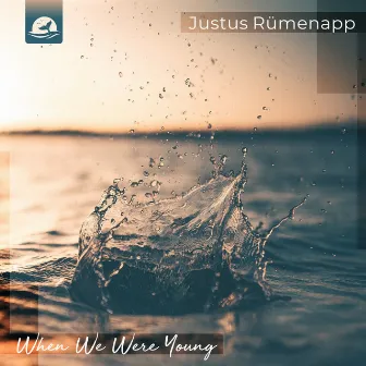 When We Were Young by Justus Rümenapp