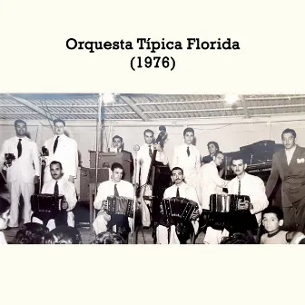 Orquesta Típica Florida (1976) by Mauricio Pitich