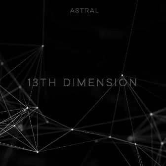 13th Dimension by Astral