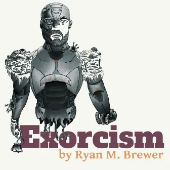 Exorcism by Ryan M. Brewer