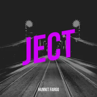 Ject by HUNNIT FARGO