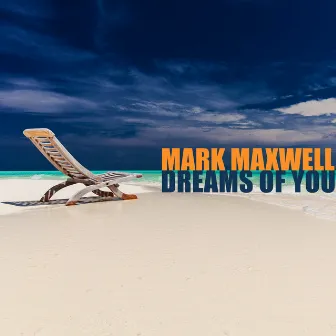 Dreams of You by Mark Maxwell