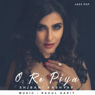 O Re Piya by Rahul Harit