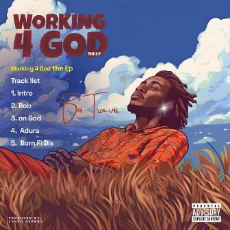 Working 4 God by Boi Travis