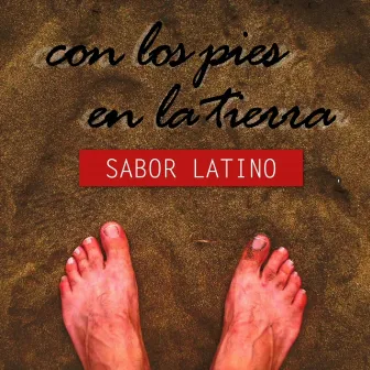 Con los pies en la tierra by Sabor Latino