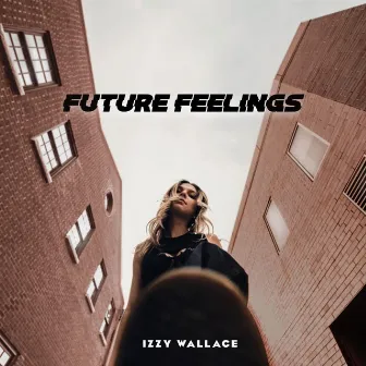 Future Feelings by Izzy Wallace