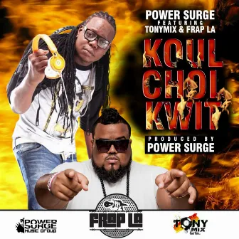 Koul Chol Kuit (feat. Tonymix & Frap La) by Powersurge