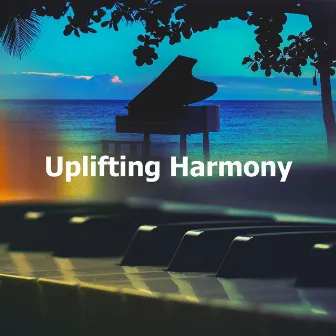 Uplifting Harmony by Calm Relaxation