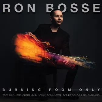 Burning Room Only by Ron Bosse