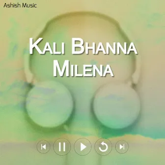 Kali Bhanna Milena by Sabitri Joshi