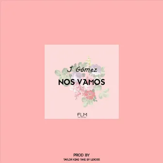 Nos Vamos by J Gomez