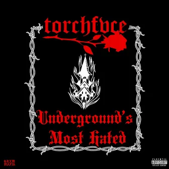 Undergrounds Most Hated by Torchfvce