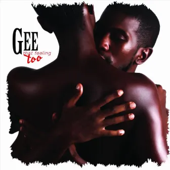 That Feeling Too by Gee