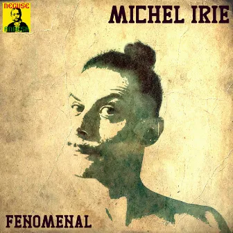 Fenomenal by Michel Irie