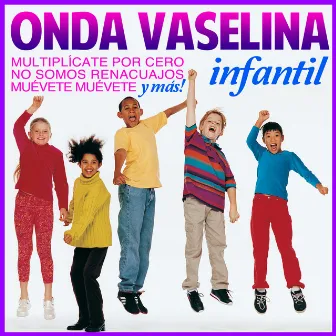 Onda Vaselina Infantil by Grupo Infantil Quita y Pon