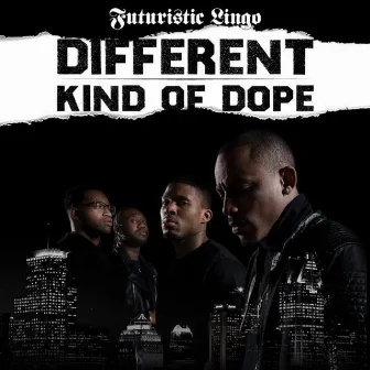 Different Kind of Dope by Futuristic Lingo