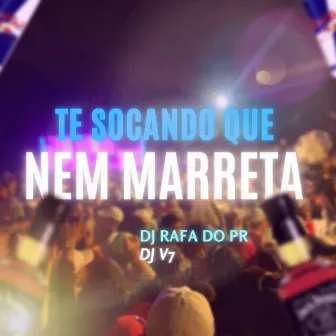 Te Socando Que Nem Marreta by DJ RAFA DO PR