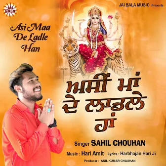 Asi Maa De Ladle Han by Sahil Chouhan