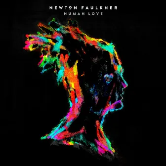 Human Love (Deluxe Edition) by Newton Faulkner