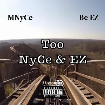 Too NyCe & EZ by Be EZ