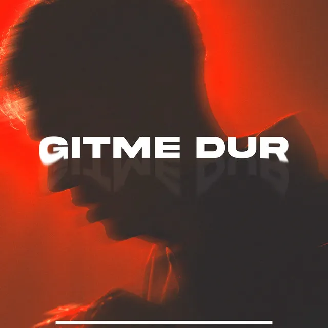 Gitme Dur