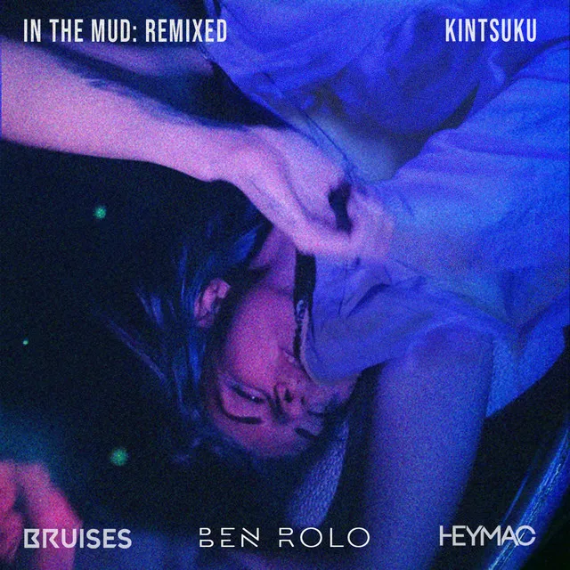 In The Mud - Bruises Remix