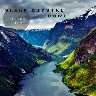 Sleep Crystal Bowl (Rivers & Creeks) by Shakti Kaur