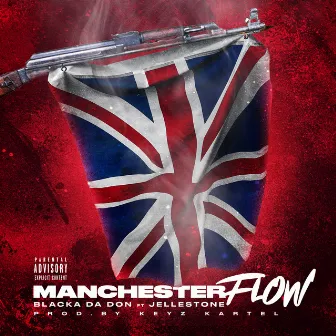 Manchester Flow (feat. Jelleestone) by Blacka Da Don