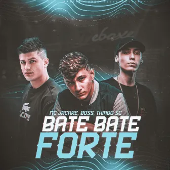 Bate Bate Forte by DJ Thiago SC