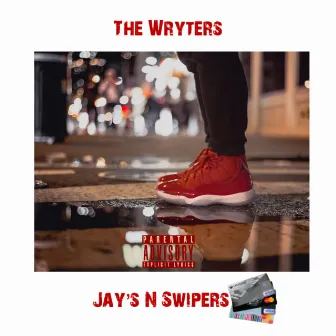 Jay's N Swipers by The Wryters