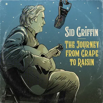 The Journey From Grape to Raisin by Sid Griffin