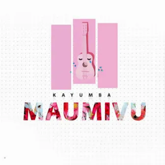 Maumivu by Kayumba