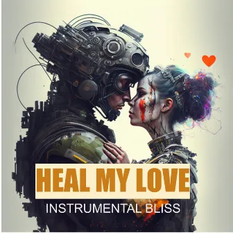 Heal My Love by Bliss