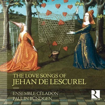 The Love Songs of Jehan de Lescurel by Jehan de Lescurel