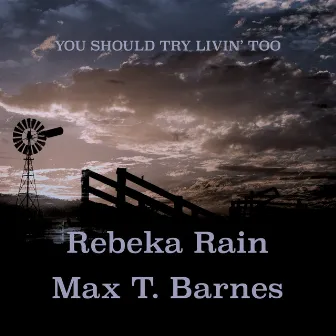 You Should Try Livin' Too by Rebeka Rain