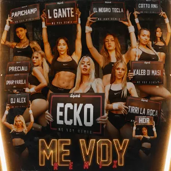 Me Voy (Remix) [feat. L-Gante, Kaleb Di Masi, Tirri La Roca, Cotto Rng, HDR, DJ Alex, Omar Varela, Preciau] by El negro tecla