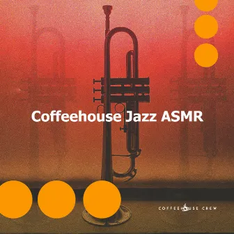 Coffeehouse Jazz ASMR by Coffeehouse Crew