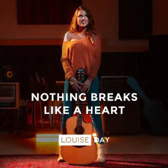 Nothing Breaks Like a Heart (Acoustic) by Louise Day