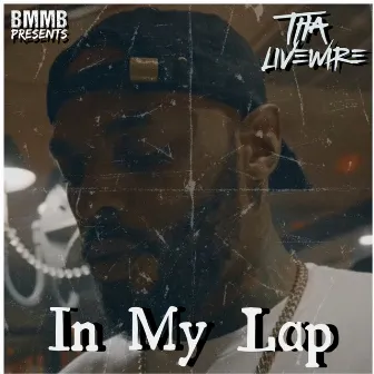 In My Lap by Tha LiveWire