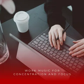 Work Music For Concentration And Focus by Future Bassed