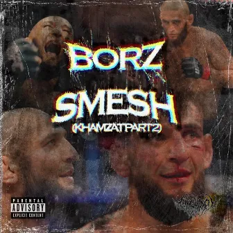 BORZ SMESH (KHAMZAT PT. 2) by Undead Papi