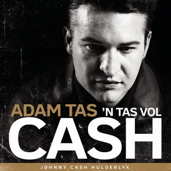 'n Tas Vol Cash by Adam Tas