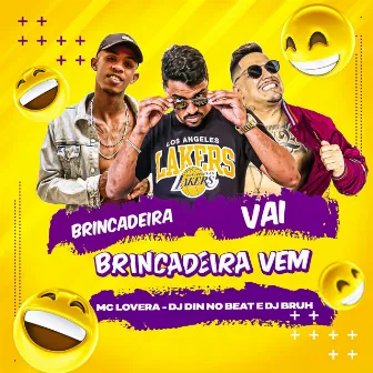 Brincadeira Vai, Brincadeira Vem by DJ DIN NO BEAT