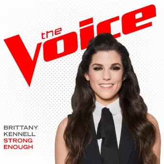 Strong Enough (The Voice Performance) by Brittany Kennell